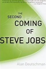The Second Coming of Steve Jobs Alan Deutschman 